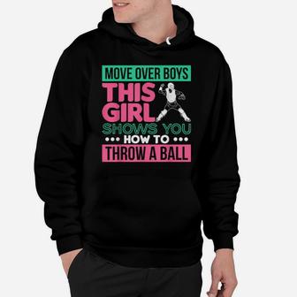 Move Over Boys This Girl Shows You How To Throw A Ball Hoodie - Monsterry UK