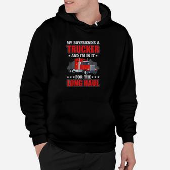 My Boyfriend A Trucker And Im In It For Long Truck Driver Hoodie | Crazezy