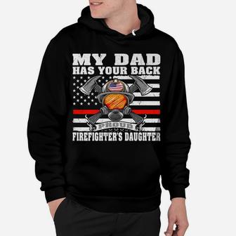 My Dad Has Your Back Proud Firefighter Daughter Family Gift Hoodie | Crazezy