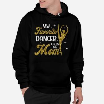 My Favorite Dancer Calls Me Mom Sweatshirt Hoodie | Crazezy