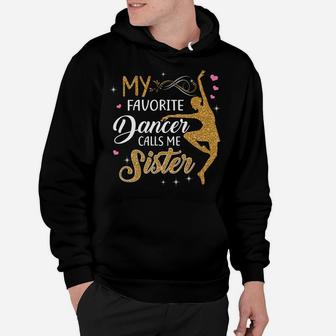 My Favorite Dancer Calls Me Sister - Dance Womens Gift Hoodie | Crazezy DE