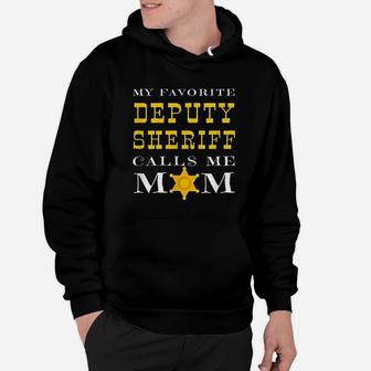 My Favorite Deputy Sheriff Calls Me Mom Hoodie | Crazezy