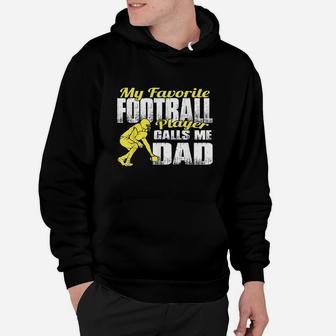 My Favorite Football Player Calls Me Dad Football Dad Hoodie | Crazezy