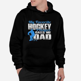 My Favorite Hockey Player Calls Me Dad Hockey Dad Hoodie | Crazezy