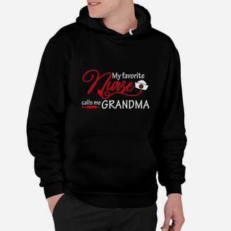 My Favorite Nurse Calls Me Grandma Hoodie | Crazezy CA