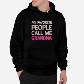 My Favorite People Call Me Grandma Gift For Nana Women Hoodie | Crazezy DE