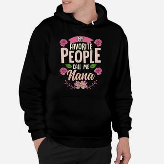 My Favorite People Call Me Nana Shirt Christmas Gifts Hoodie | Crazezy CA