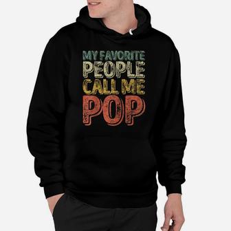 My Favorite People Call Me Pop Shirt Xmas Gift Father's Day Raglan Baseball Tee Hoodie | Crazezy