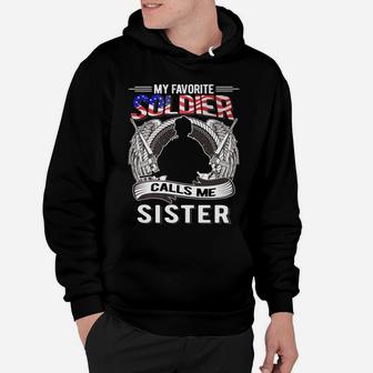 My Favorite Soldier Calls Me Sister - Proud Army Family Gift Hoodie | Crazezy