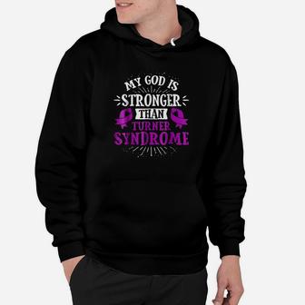 My God Is Stronger Than Turner Syndrome Hoodie | Crazezy