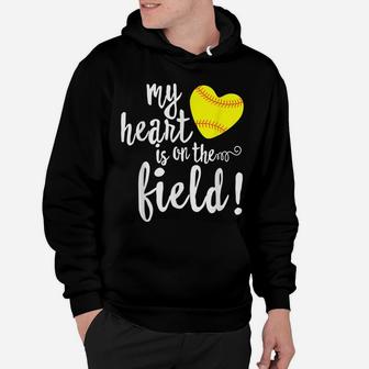 My Heart Is On That Field Baseball Softball Mom Hoodie | Crazezy UK