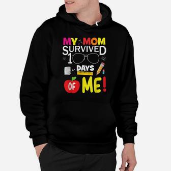 My Mom Survived 100 Days Of Me, 100 School Days Gift Hoodie | Crazezy