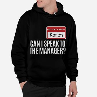 My Name Is Karen Can I Speak To The Manager Hoodie | Crazezy UK