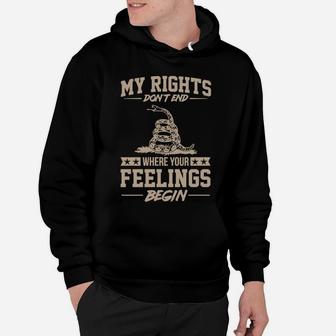 My Rights Don't End Where Your Feelings Begin Gift Hoodie | Crazezy