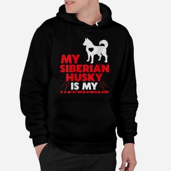 My Siberian Husky Is My Valentine Siberian Husky Hoodie - Monsterry