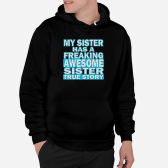 My Sister Has A Freaking Awesome Sister Hoodie | Crazezy UK