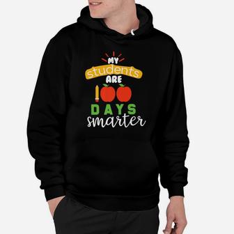 My Students Are 100 Days Smarter Funny Teacher Gift Hoodie | Crazezy UK