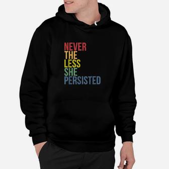 Never The Less She Persisted Hoodie | Crazezy