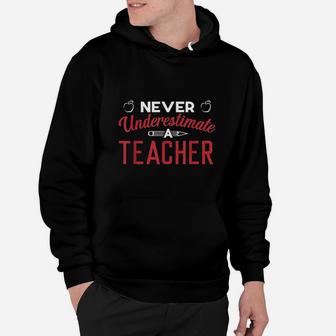 Never Underestimate A Teacher Hoodie | Crazezy UK