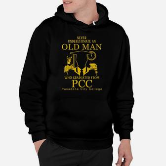 Never Underestimate An Old Man Who Graduated From Pasadena City College Hoodie - Thegiftio UK