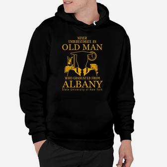 Never Underestimate An Old Man Who Graduated From State University Of New York At Albany Hoodie - Thegiftio UK