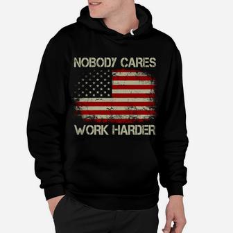 Nobody Cares Work Harder Workout Vintage American Flag Hoodie | Crazezy