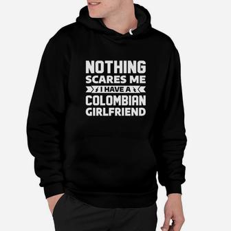 Nothing Scares Me I Have A Colombian Girlfriend Boyfriend Hoodie | Crazezy