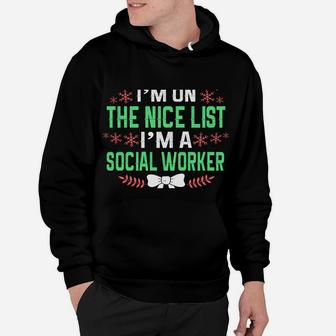 Of Course I'm On Nice List I'm A Social Worker Christmas Hoodie | Crazezy AU