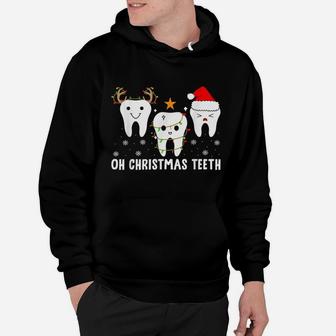 Oh Christmas Teeth Dental Squad Oral Hygiene Dentist Job Hoodie | Crazezy