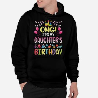 Omg It's My Daughter's Birthday Happy To Me You Daddy Mommy Hoodie | Crazezy DE