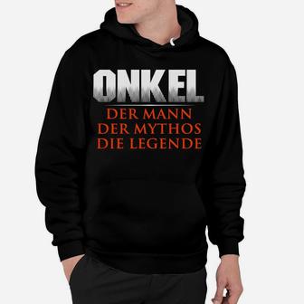 Onkel Der Mann Der Mythos Die Legende Hoodie - Seseable