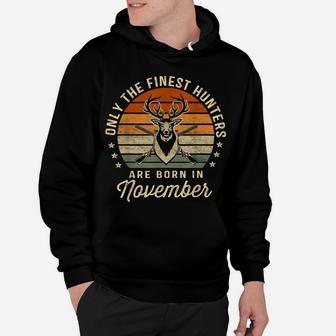 Only The Finest Hunters Are Born In November Birthday Gift Hoodie | Crazezy UK