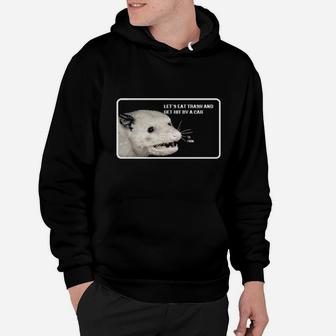 Opossum Let's Eat Trash And Get Hit By A Car Hoodie - Monsterry DE