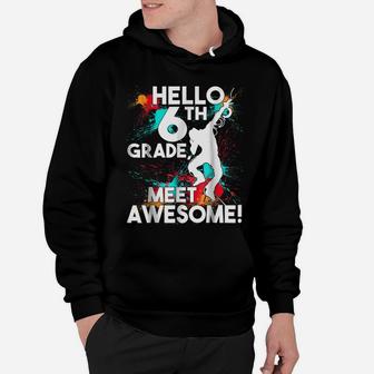 Paint Hello Sixth Grade Meet Awesome Shirt Hoodie | Crazezy CA
