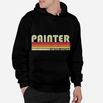 Painter Funny Job Title Profession Birthday Worker Idea Hoodie | Crazezy