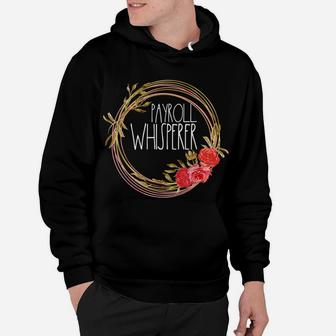Payroll Whisperer For Women Pretty Flower Human Resources Hr Hoodie | Crazezy UK
