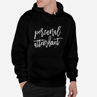 Personal Attendant Hoodie | Crazezy