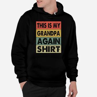 Ph This Is My Grandpa Again Pregnancy Annoucement Hoodie - Monsterry