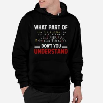 Photographer What Part Of Dont You Understand Hoodie - Monsterry CA