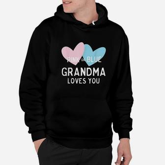 Pink Or Blue Grandma Loves You Hoodie | Crazezy UK