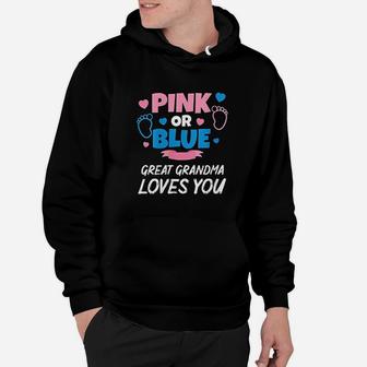Pink Or Blue Great Grandma Loves You Baby Gender Reveal Hoodie - Thegiftio UK