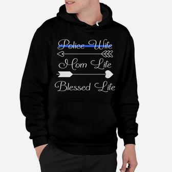 Police Wife Mom Life Blessed Life Thin Blue Line Family Hoodie | Crazezy CA