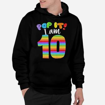 Pop It I Am 10 Years Old 10Th Cool Birthday Party Fidget Hoodie | Crazezy UK