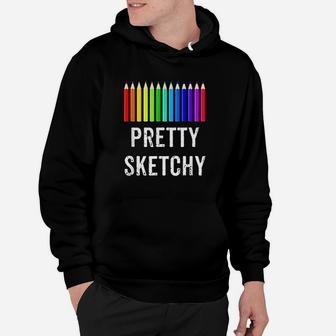 Pretty Sketchy Fun Art Lover Colored Pencils Artists Hoodie | Crazezy