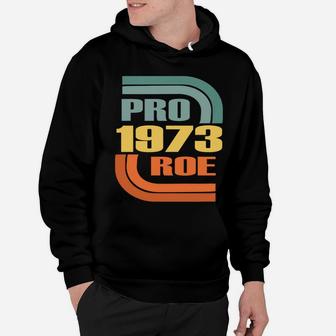 Pro Choice Defend Roe V Wade 1973 Reproductive Rights Sweatshirt Hoodie | Crazezy DE