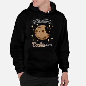 Professional Cookie Eater, Funny Cookie Lover, Baking Hoodie | Crazezy