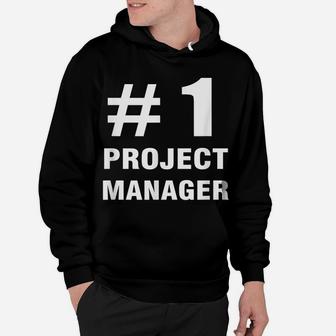 Project Manager - Number 1 - Proj Mngr Office Funny Saying Hoodie | Crazezy UK