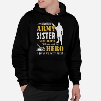 Proud Army Sister Some People Never Meet Their Hero Hoodie | Crazezy AU