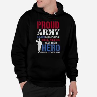 Proud Army Sister Some People Will Never Meet Hero Hoodie | Crazezy