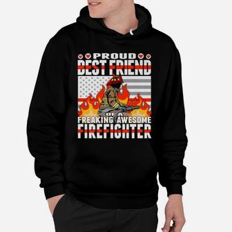 Proud Best Friend Of A Freaking Awesome Firefighter Gift Hoodie | Crazezy